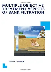 Multiple Objective Treatment Aspects of Bank Filtration: UNESCO-IHE PhD Thesis (IHE Delft PhD Thesis Series) (PDF Book)