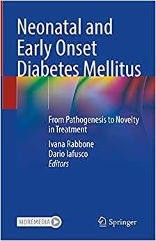 Neonatal and Early Onset Diabetes Mellitus: From Pathogenesis to Novelty in Treatment (PDF Book)