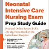 Neonatal Intensive Care Nursing Exam Prep Study Guide: Print and Online Review, PLUS 350 Questions Based on the Latest Exam Blueprint (PDF)