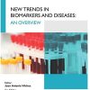 New Trends in Biomarkers and Disease Research: An Overview (PDF Book)