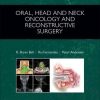 Oral, Head and Neck Oncology and Reconstructive Surgery, 1e (PDF Book)