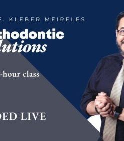 Orthodontic Solutions, An 8 Hour Class with Prof. Kleber Meireles 2021 (Course)