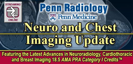 Penn Radiology Neuro and Chest Imaging Update 2023 (Course)