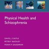 Physical Health and Schizophrenia (Oxford Psychiatry Library Series) (PDF Book)