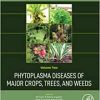 Phytoplasma Diseases of Major Crops, Trees, and Weeds (Volume 2) (Phytoplasma Diseases in Asian Countries, Volume 2) (EPUB)