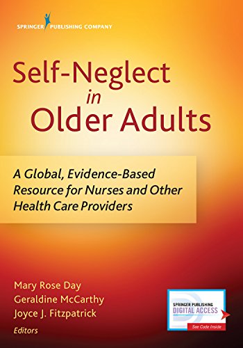 Self-Neglect in Older Adults: A Global, Evidence-Based Resource for Nurses and Other Healthcare Providers (PDF Book)
