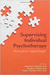 Supervising Individual Psychotherapy: The Guide to “Good Enough” (PDF Book)