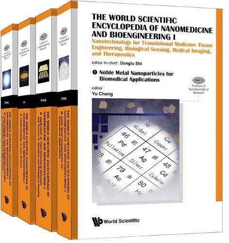 The World Scientific Encyclopedia of Nanomedicine and Bioengineering I, The: Biosensing, Tissue Regeneration, Drug and Gene Delivery (A 4-Volume Set) (Frontiers in Nanobiomedical Research) (PDF Book)
