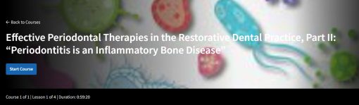 Effective Periodontal Therapies in the Restorative Dental Practice, Part II: “Periodontitis is an Inflammatory Bone Disease”