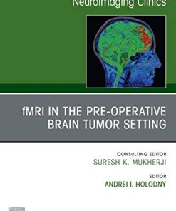 fMRI in the Pre-Operative Brain Tumor Setting, An Issue of Neuroimaging Clinics of North America, E-Book (The Clinics: Radiology 31)