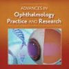 Advances In Ophthalmology Practice And Research Volume 3, Issue 3