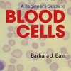 A Beginner’s Guide to Blood Cells, 3rd Edition (PDF Book)