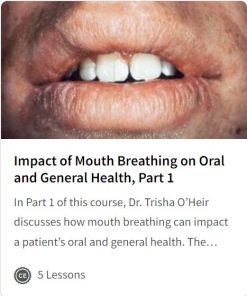 Impact of Mouth Breathing on Oral and General Health, Part 1 (Course)