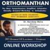 Orthomanthan The Most Comprehensive, Simplified, Exhaustive Clinically Oriented Workshop in Orthodontics (Course)