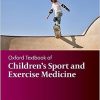 Oxford Textbook of Children’s Sport and Excercise Medicine, 4th Edition (PDF)