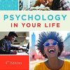 Psychology in Your Life, 4th Edition (PDF Book)