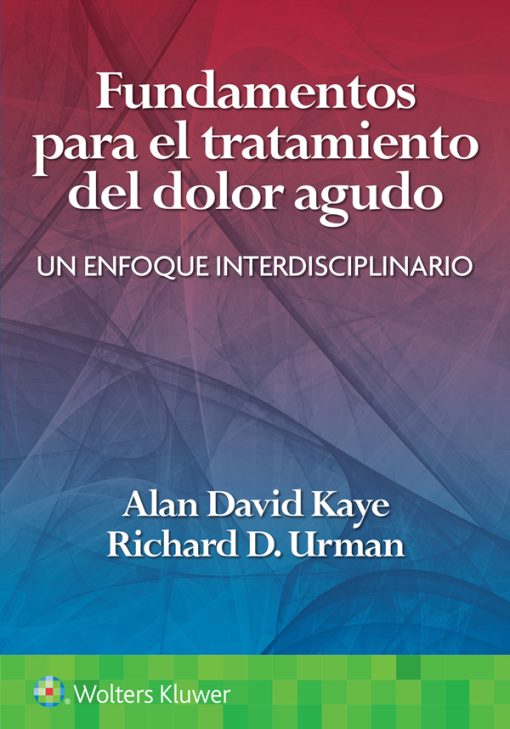 Fundamentos para el tratamiento del dolor agudo Un enfoque interdisciplinario (EPUB)