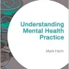 Understanding Mental Health Practice (Transforming Nursing Practice Series) (PDF)