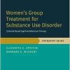 Women’s Group Treatment for Substance Use Disorder: Therapist Guide (TREATMENTS THAT WORK) (PDF)