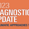 2023 Diagnostic Pathology Update: Pragmatic Approaches to Daily Practice