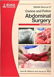 BSAVA Manual of Canine and Feline Abdominal Surgery (BSAVA British Small Animal Veterinary Association), 2nd Edition