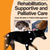 BSAVA Manual of Canine and Feline Rehabilitation, Supportive and Palliative Care