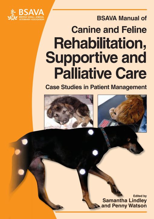 BSAVA Manual of Canine and Feline Rehabilitation, Supportive and Palliative Care