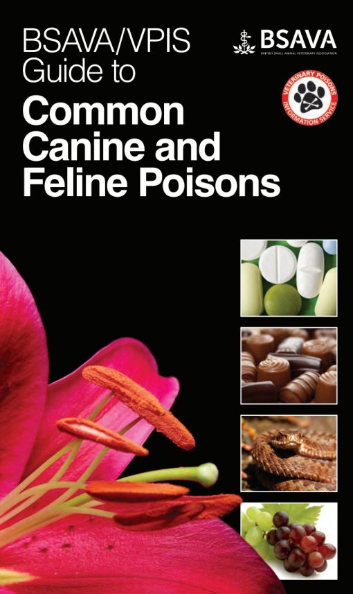 BSAVA/VPIS Guide to Common Canine and Feline Poisons