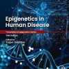 Epigenetics in Human Disease (Translational Epigenetics) 3rd (PDF)