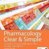 Pharmacology Clear and Simple: A Guide to Drug Classifications and Dosage Calculations Fourth Edition (PDF)