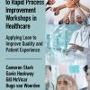 The Field Guide to Rapid Process Improvement Workshops in Healthcare (PDF)