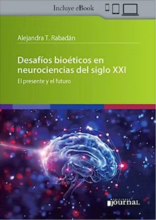 Desafíos Bioéticos en Neurociencias del Siglo XXI. El Presente y el Futuro (High Quality Image PDF)