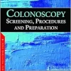 Colonoscopy: Screening, Procedures and Preparation (PDF)