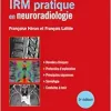 IRM pratique en neuroradiologie (French Edition), 3rd edition (PDF)