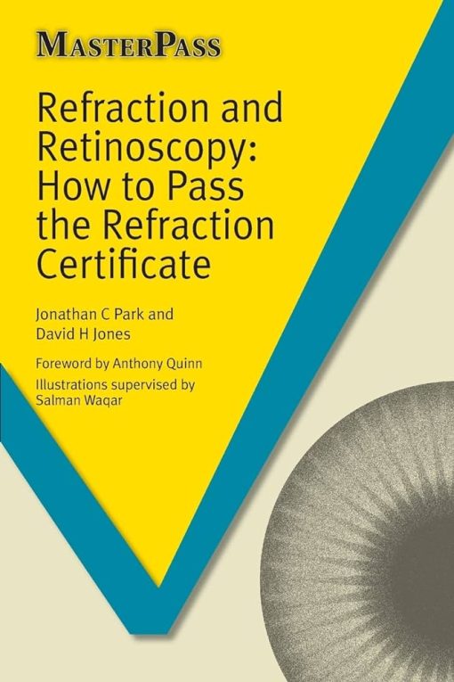 Refraction and Retinoscopy: How to Pass the Refraction Certificate (MasterPass) (PDF)