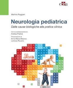 Neurologia pediatrica. Dalle basi biologiche alla pratica clinica (Italian Edition) (EPUB)