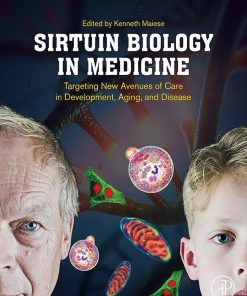 Sirtuin Biology In Medicine: Targeting New Avenues Of Care In Development, Aging, And Disease (PDF)