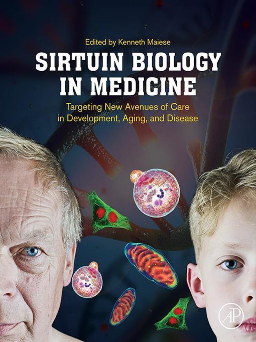 Sirtuin Biology In Medicine: Targeting New Avenues Of Care In Development, Aging, And Disease (EPUB)