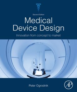 Medical Device Design: Innovation from Concept to Market, 2nd Edition (PDF)