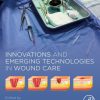 Innovations and Emerging Technologies in Wound Care (EPUB)