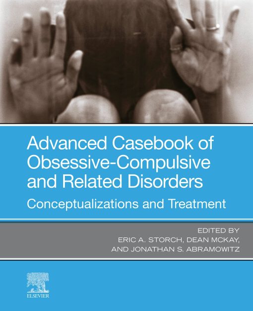 Advanced Casebook of Obsessive-Compulsive and Related Disorders: Conceptualizations and Treatment (PDF)