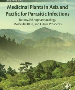 Medicinal Plants In Asia And Pacific For Parasitic Infections: Botany, Ethnopharmacology, Molecular Basis, And Future Prospect (PDF)