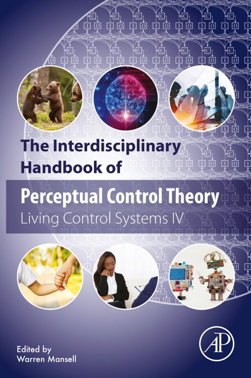 The Interdisciplinary Handbook of Perceptual Control Theory: Living Control Systems IV (PDF)