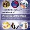 The Interdisciplinary Handbook of Perceptual Control Theory: Living Control Systems IV (PDF)