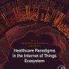 Healthcare Paradigms In The Internet Of Things Ecosystem (PDF)