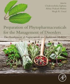 Preparation Of Phytopharmaceuticals For The Management Of Disorders: The Development Of Nutraceuticals And Traditional Medicine (PDF)