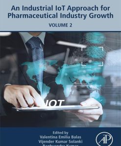 An Industrial IoT Approach for Pharmaceutical Industry Growth, Volume 2 (PDF)