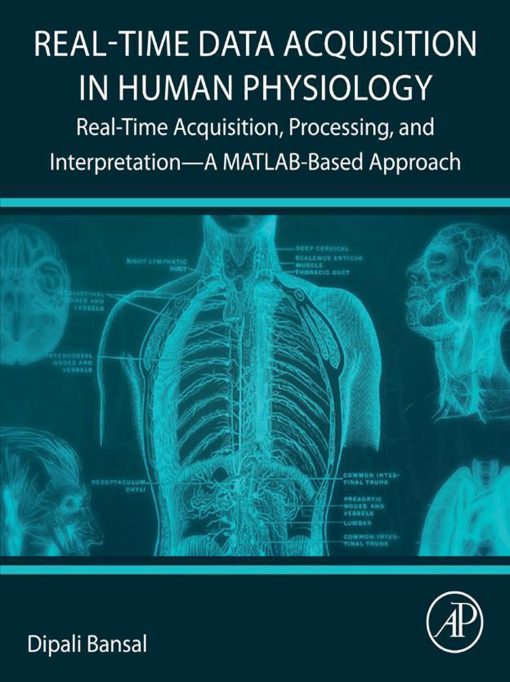 Real-Time Data Acquisition In Human Physiology: Real-Time Acquisition, Processing, And Interpretation—A MATLAB-Based Approach (EPUB)