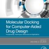 Molecular Docking For Computer-Aided Drug Design: Fundamentals, Techniques, Resources And Applications (EPUB)