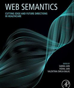 Web Semantics: Cutting Edge and Future Directions in Healthcare (EPUB)